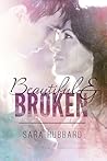 Beautiful & Broken by Sara Hubbard
