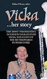 Vicka ... Her Story: The Most Informative Interview Ever Given by Vicka, The Eldest of the Six Visionaries of Medjugorje