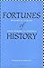 Fortunes of History: Histor...