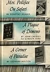 Mrs. Pollifax on Safari / A Plague of Demons / A Corner of Paradise