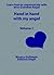Learn how to communicate with your guardian angel Hand in Hand with my angel: Hand in hand with my angel (Angéologie Book 1)