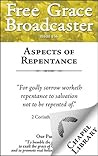 Free Grace Broadcaster - Issue 156 - Aspects of Repentance