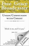 Free Grace Broadcaster - Issue 164 - Union/Communion with Christ