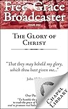 Free Grace Broadcaster - Issue 162 - The Glory of Christ