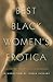 Best Black Women's Erotica (Best Black Women's Erotica Series)