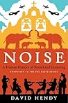 NOISE by David Hendy