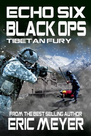 Tibetan Fury (Echo Six: Black Ops #7)