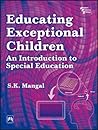 Educating Exceptional Children: An Introduction to Special Education Educating Exceptional Children: An Introduction to Special Education