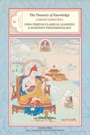 The Treasury of Knowledge: Book Six, Parts One and Two: Indo-Tibetan Classical Learning and Buddhist Phenomenology (Kindle Edition)