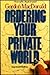 Ordering Your Private World by Gordon MacDonald