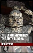 The Sixth Buddha: An Ennin Mystery #6