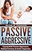 Passive Aggressive: Coping ...