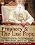 Prophecy & The Last Pope - Saint Malachy, Nostradamus, the Antichrist, and End Times