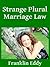 Strange Plural Marriage Law (Love and Romance)