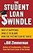 THE STUDENT LOAN SWINDLE: W...