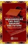 School Counseling Principles: Remembering the Past, Shaping the Future, A History of School Counseling School Counseling Principles: Remembering the Past, Shaping the Future, A History of School Counseling