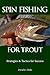 Spin Fishing for Trout: Strategies & Tactics for Success