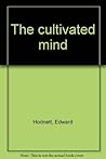 The Cultivated Mind. The Cultivated Mind.
