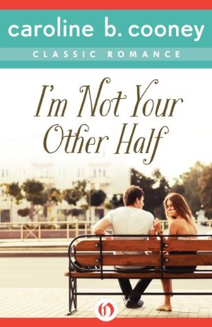 I'm Not Your Other Half: A Cooney Classic Romance