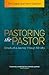 Pastoring the Pastor by Tim Cooper