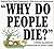 Why Do People Die?: Helping...