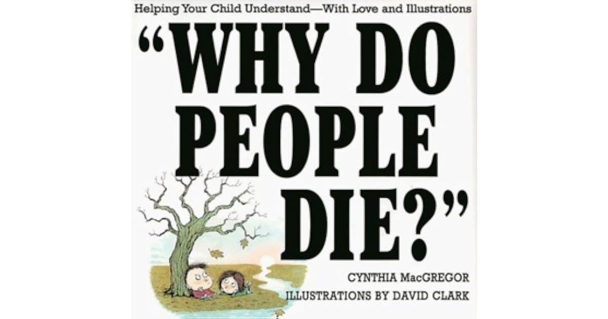 Why Do People Die? by Cynthia MacGregor