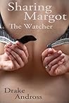 Sharing Margot by Drake Andross Sharing Margot by Drake Andross