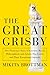 The Great Grisby: Two Thousand Years of Literary, Royal, Philosophical, and Artistic Dog Lovers and Their Exceptional Animals – A Delightful Bestiary on Empathy, Love, and Being Human