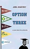 Option Three: A Novel about the University