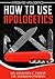 How To Use Apologetics: Integrated Apologetics