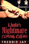 a junkies nightmare,coming clean (junkie series)