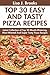 Top 30 Mouth-Watering, Most-Wanted And Super Tasty Pizza Recipes For You and Your Family