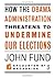 How the Obama Administration Threatens to Undermine Our Elect... by John Fund