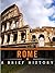 Rome: A Brief History