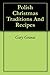 Polish Christmas Traditions And Recipes