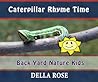 Caterpillar Rhyme Time by Della Rose