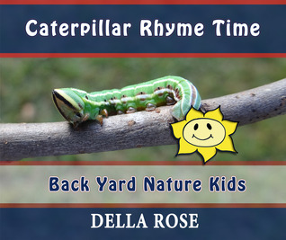 Caterpillar Rhyme Time: Back Yard Nature Kids