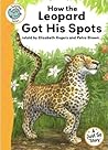 How the Leopard Got His Spots (Just So Stories, Tadpole Tales)
