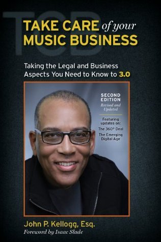 Take Care of Your Music Business: Taking the Legal and Business Aspects You Need to Know to 3.0 (Paperback)