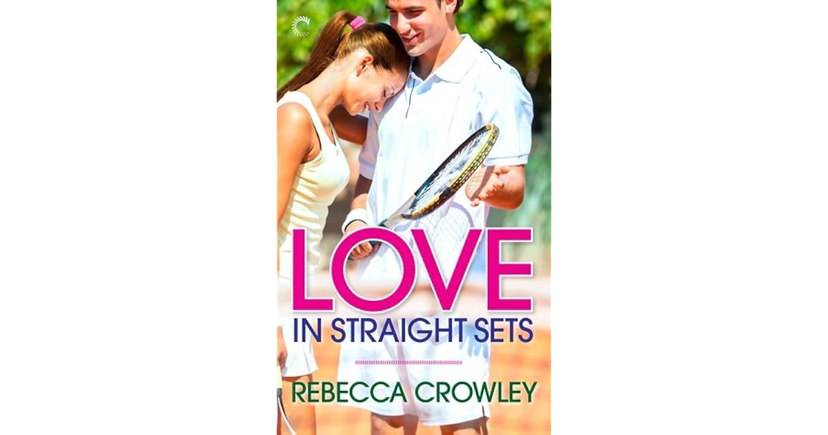 Love In Straight Sets By Rebecca Crowley