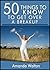 50 Things to Know to Get Over a Breakup: Learn to Heal Your Heart and Move on with Your Life (50 Things to Know About Life, Relationships, and Personal ... Adults: Practical Guides for Everyday Life)