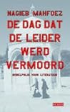 De dag dat de leider werd vermoord by Naguib Mahfouz
