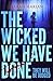 The Wicked We Have Done