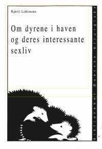 Om dyrene i haven og deres interessante sexliv (Hardcover)