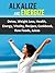 Alkalize and Energize (Dr Robert Young, Jackie Warner, Jillian Michaels, Kevin Trudeau, T ... Bridges, Tony Robbins, Bill Phillips)