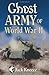 Ghost Army of World War II by Jack Kneece