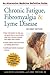 Chronic Fatigue, Fibromyalgia, and Lyme Disease, Second Edition by Burton Goldberg Chronic Fatigue, Fibromyalgia, and Lyme Disease, Second Edition by Burton Goldberg