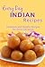 Indian Recipes: Flavour Filled Indian Recipes for Breakfast, Lunch, Dinner, and Dessert (Everyday Recipes)