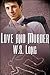 Love and Murder (Love and Murder, #1)