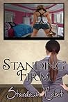 Standing Firm by Stardawn Cabot